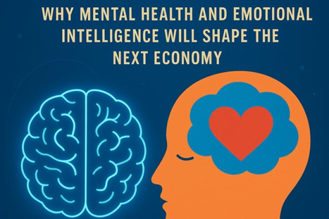 The Future Is Human: Why Mental Health and Emotional Intelligence Will Shape the Next Economy
