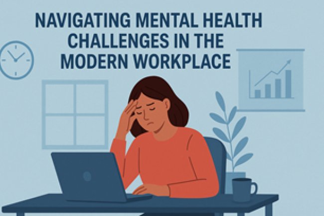 Navigating Mental Health Challenges in the Modern Workplace