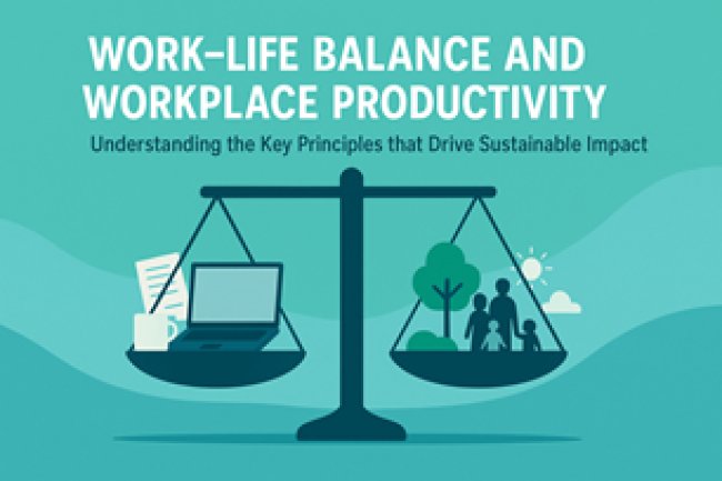 Work–Life Balance and Workplace Productivity: Understanding the Key Principles that Drive Sustainable Impact